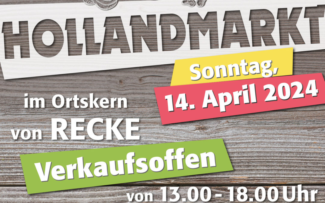 Hollandmarkt mit verkaufsoffenem Sonntag